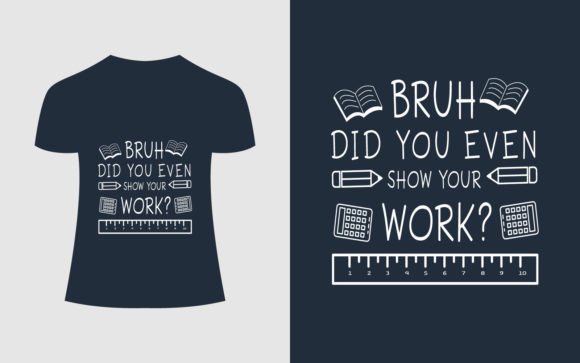 Bringing Humor to Class: The Bruh Did You Even Math Tee